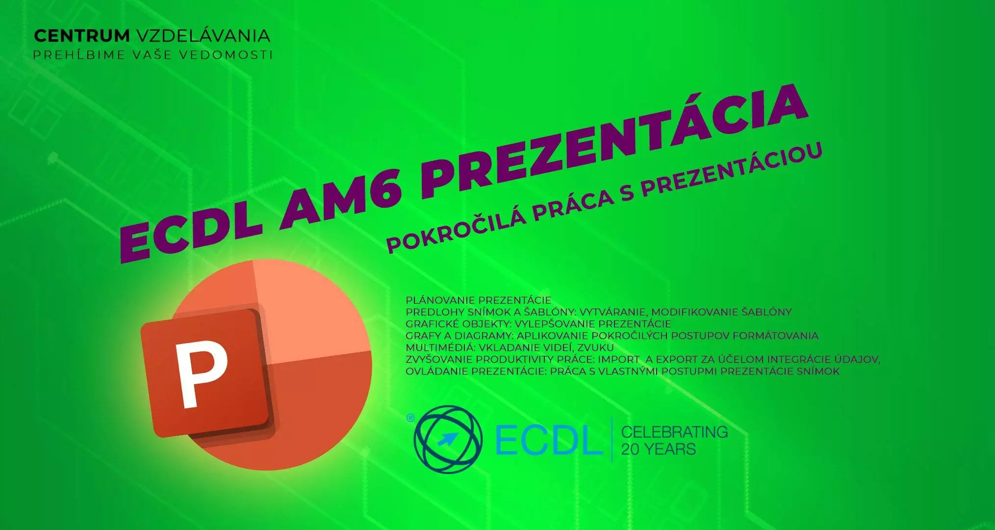 Kurz PowerPoint pre pokročilých- ECDL AM6 Pokročilá práca s prezentáciou